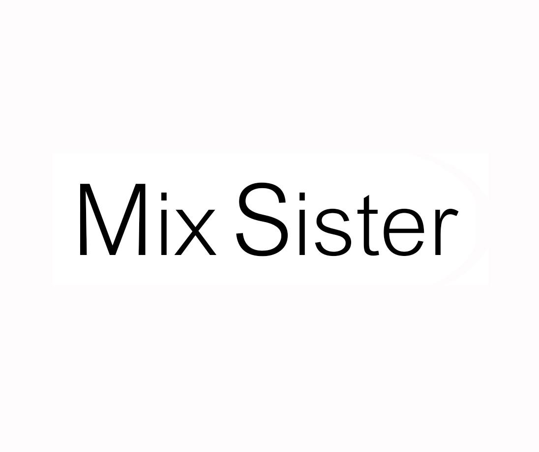 MIX SISTER