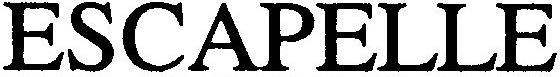 ESCAPELLE