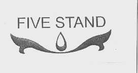 FIVE STAND