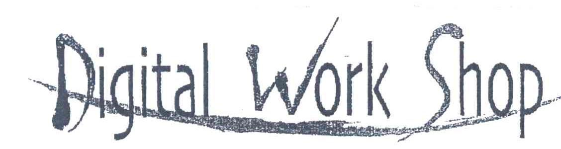 DIGITAL WORK SHOP