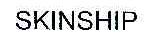 SKINSHIP