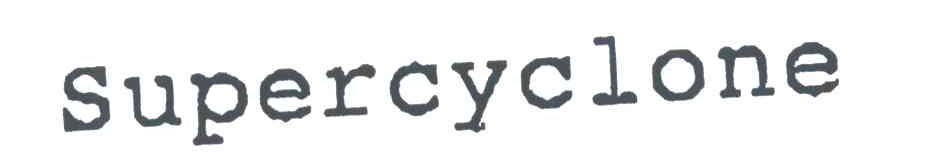 SUPERCYCLONE