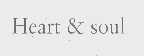 HEART & SOUL