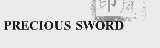 PRECIOUS SWORD