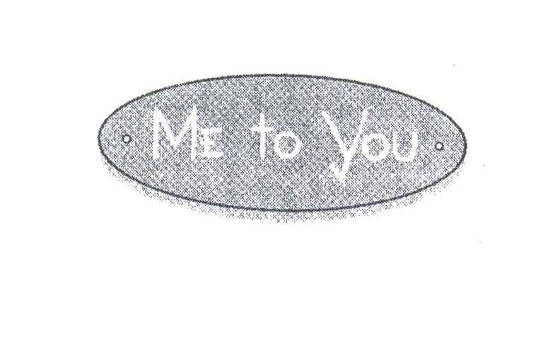 ME TO YOU