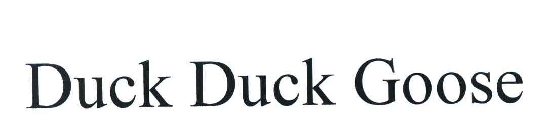 DUCK DUCK GOOSE
