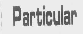 PARTICULAR