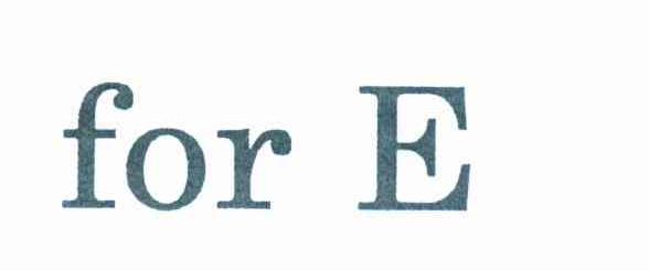 FOR E