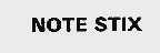 NOTE STIX