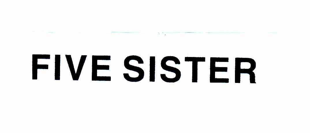FIVE SISTER