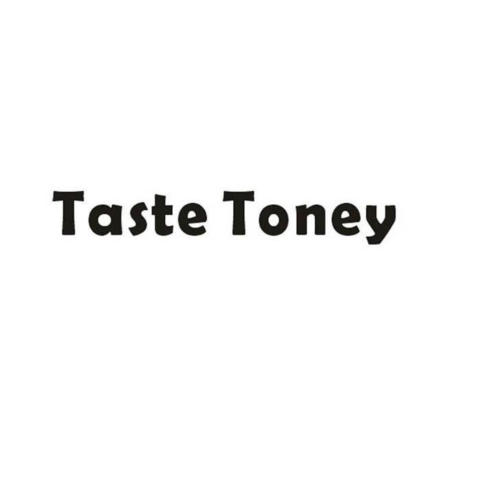 TASTE TONEY