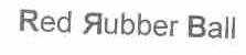 RED RUBBER BALL