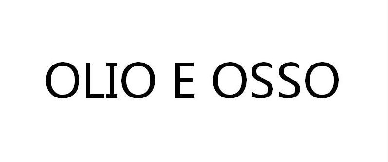 OLIO E OSSO