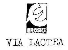 VIA LACTEA;EROSKI;E
