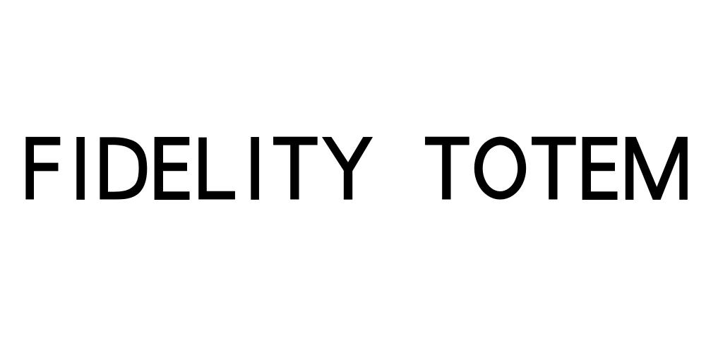FIDELITY TOTEM