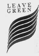 LEAVE GREEN
