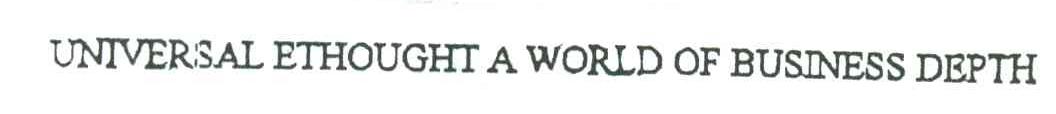 UNIVERIAL ETHOUGHT A WORLD OF BUSINESS DEPTH