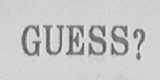 GUESS ?