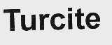 TURCITE