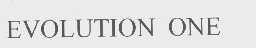 EVOLUTION ONE