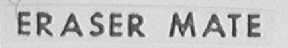 ERASER MATE