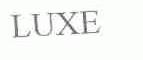 LUXE