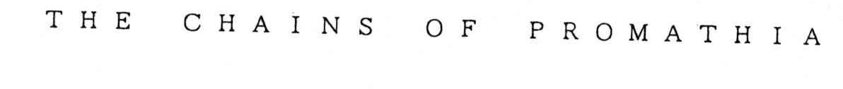 THE CHAINS OF PROMATHIA