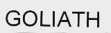 GOLIATH