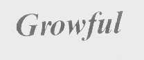 GROWFUL