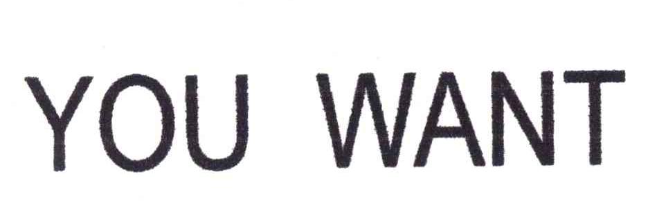 YOU WANT