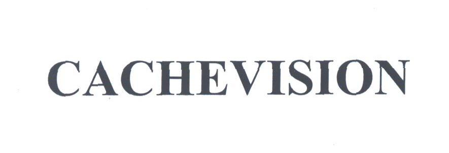 CACHEVISION
