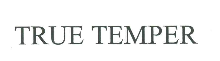 TRUE TEMPER