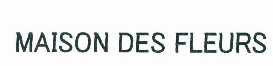 MAISON DES FLEURS