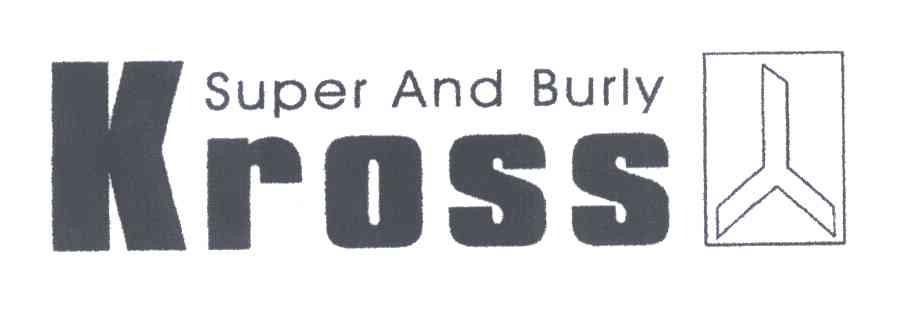 KROSS;SUPER AND BURLY