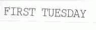 FIRST TUESDAY