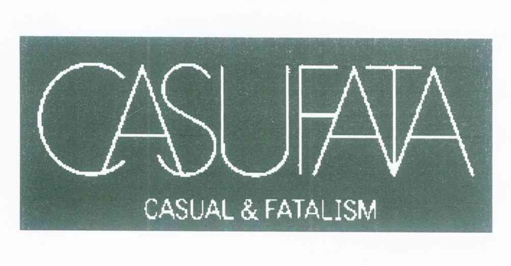 CASUFATA CASUAL & FATALISM