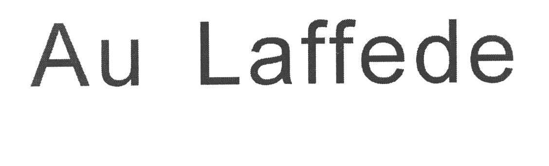 AU LAFFEDE