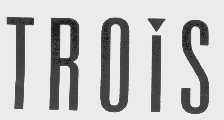 TROIS