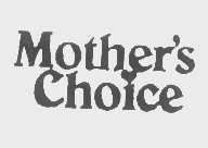 MOTHER'SCHOICE