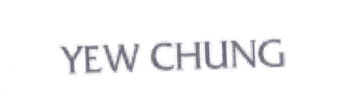 YEW CHUNG