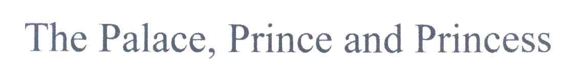 THE PALACE，PRINCE AND PRINCESS