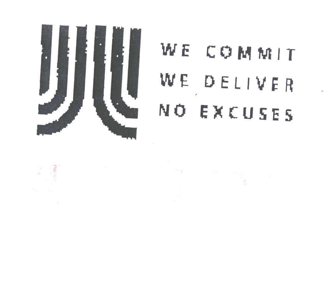 WE COMMIT；WE DELIVER；NO EXCUSES