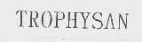 TROPHYSAN