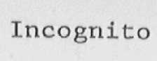 INCOGNITO