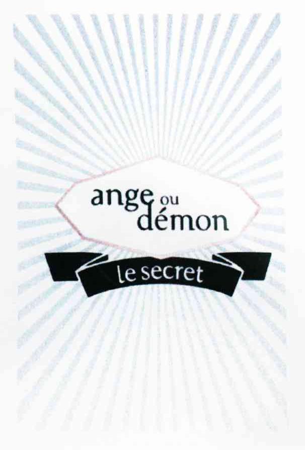 ANGE OU DEMON LE SECRET