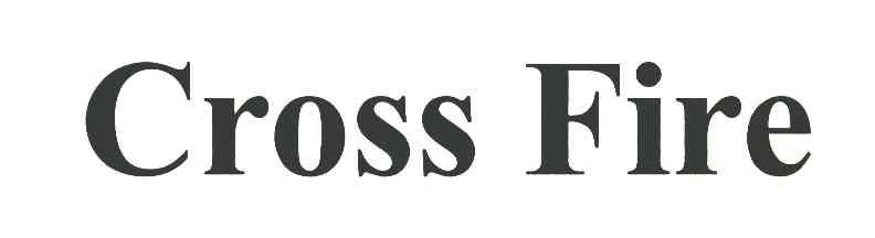 CROSS FIRE