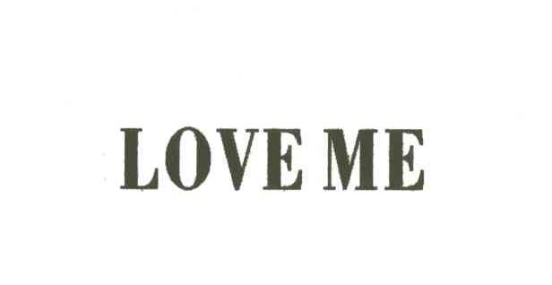 LOVE ME