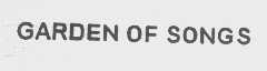 GARDEN OF SONGS