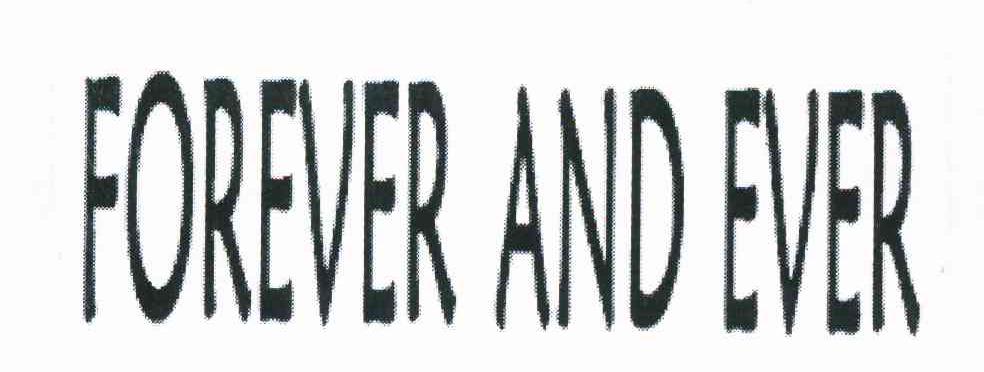 FOREVER AND EVER