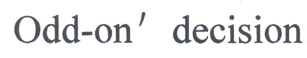 ODD ON&rsquo; DECISION